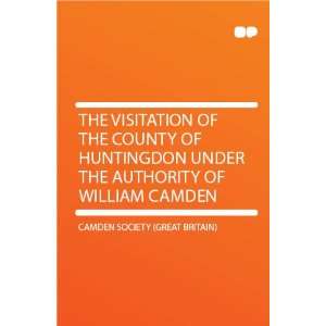  the Authority of William Camden Camden Society (Great Britain) Books