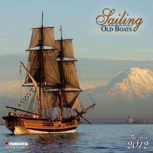  Sailing Old Boats 2012 Wall Calendar