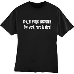  Chaos Panic Disaster My Work Here Is Done. Tshirt Size 