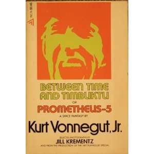   Prometheus 5 A Space Fantasy Kurt Vonnegut Jr., Jill Krementz Books