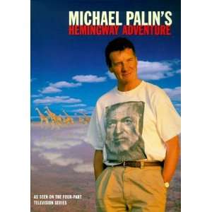  Michael Palins Hemingways Adventure  Author  Books