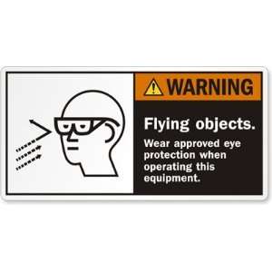  objects. Wear approved eye protection when operating this equipment 