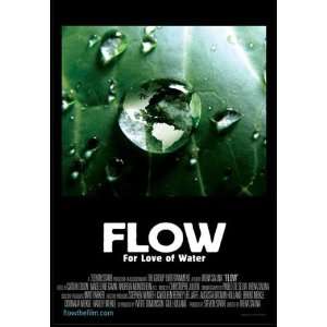  Flow For Love of Water (2008) 27 x 40 Movie Poster Style 